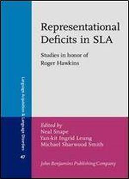 Representational Deficits In Sla: Studies In Honor Of Roger Hawkins