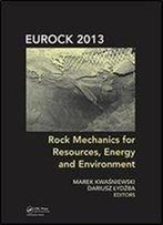 Rock Mechanics For Resources, Energy And Environment