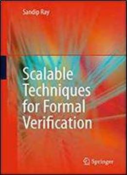 Scalable Techniques For Formal Verification