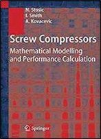 Screw Compressors: Mathematical Modelling And Performance Calculation