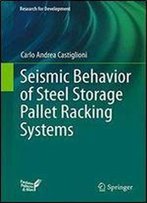 Seismic Behavior Of Steel Storage Pallet Racking Systems