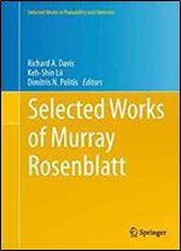 Selected Works Of Murray Rosenblatt (selected Works In Probability And Statistics)
