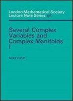Several Complex Variables And Complex Manifolds I