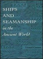Ships And Seamanship In The Ancient World