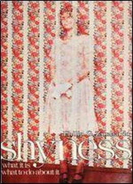 Shyness: What It Is What To Do About It