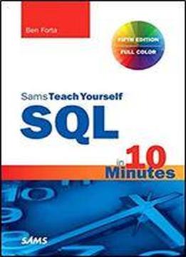 Sql In 10 Minutes A Day, Sams Teach Yourself (5th Edition)