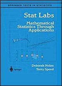 Stat Labs: Mathematical Statistics Through Applications (springer Texts In Statistics)