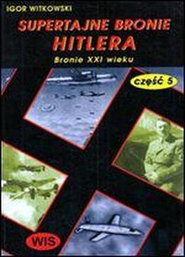 Supertajne Bronie Hitlera 5