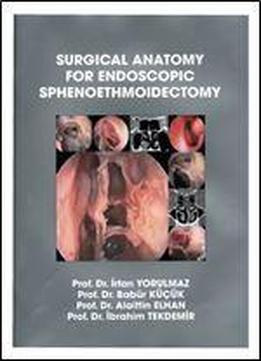 Surgical Anatomy For Endoscopic Sphenoethmoidectomy