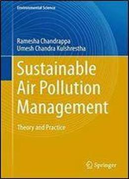 Sustainable Air Pollution Management: Theory And Practice