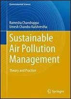 Sustainable Air Pollution Management: Theory And Practice