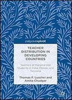 Teacher Distribution In Developing Countries: Teachers Of Marginalized Students In India, Mexico, And Tanzania