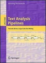 Text Analysis Pipelines: Towards Ad-Hoc Large-Scale Text Mining