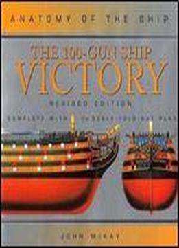 The 100-gun Ship Victory (anatomy Of The Ship)