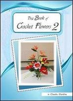 The Book Of Crochet Flowers 2