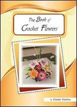 The Book Of Crochet Flowers