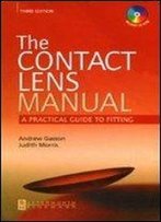 The Contact Lens Manual - A Practical Guide To Fitting