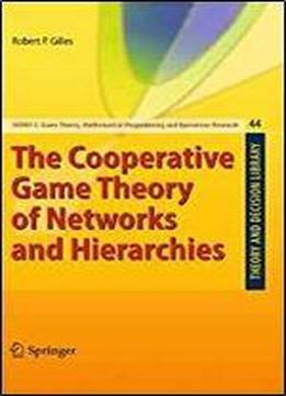 The Cooperative Game Theory Of Networks And Hierarchies (theory And Decision Library C)