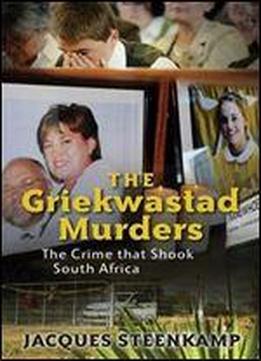 The Griekwastad Murders: The Crime That Shook South Africa