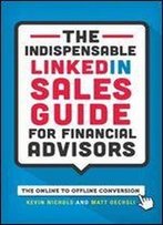 The Indispensable Linkedin Sales Guide For Financial Advisors: Mastering The Online To Offline Conversion