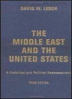 The Middle East And The United States: A Historical And Political Reassessment (3rd Edition)