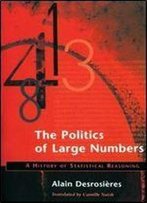 The Politics Of Large Numbers: A History Of Statistical Reasoning