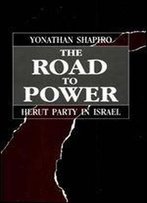 The Road To Power: Herut Party In Israel (Suny Series In Israeli Studies)