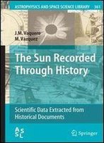 The Sun Recorded Through History: Scientific Data Extracted From Historical Documents
