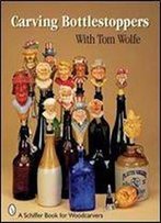Tom Wolfe - Carving Bottlestoppers With Tom Wolfe