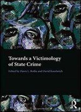 Towards A Victimology Of State Crime