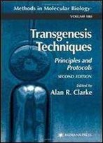 Transgenesis Techniques: Principles And Protocols (Methods In Molecular Biology)