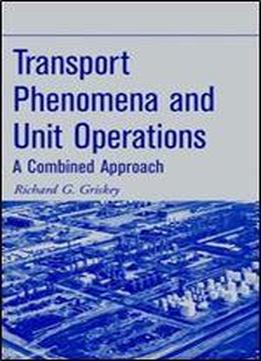 Transport Phenomena And Unit Operations
