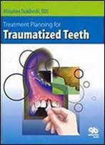Treatment Planning For Traumatized Teeth