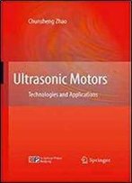 Ultrasonic Motors: Technologies And Applications