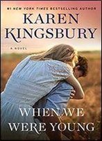 When We Were Young: A Novel (The Baxter Family)