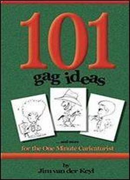101 Gag Ideas: Companion To The One Minute Caricature