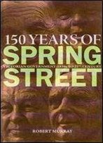 150 Years Of Spring Street: Victorian Government 1850s To 21st Century