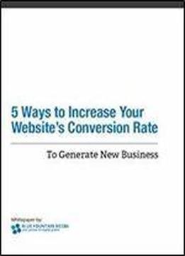5 Ways To Increase Your Websites Convesion Rate