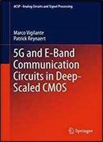 5g And E-Band Communication Circuits In Deep-Scaled Cmos (Analog Circuits And Signal Processing)