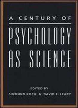 A Century Of Psychology As Science