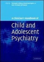 A Clinician's Handbook Of Child And Adolescent Psychiatry