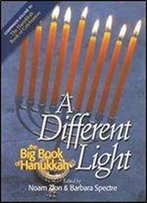 A Different Light : The Big Book Of Hanukkah