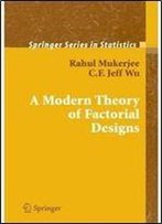 A Modern Theory Of Factorial Design