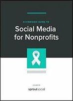 A Strategic Guide To Social Media For Nonprofits
