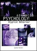 Advanced Psychology: Atypical Behaviour
