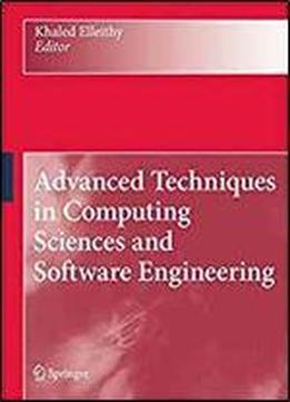 Advanced Techniques In Computing Sciences, And Software Engineering