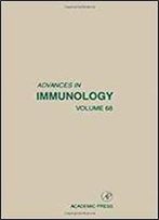 Advances In Immunology, Volume 68