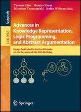 Advances In Knowledge Representation, Logic Programming, And Abstract Argumentation