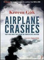 Airplane Crashes That Have Made Their Mark On Turkish Civil Aviation