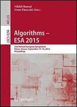 Algorithms - Esa 2015: 23rd Annual European Symposium, Patras, Greece, September 14-16, 2015